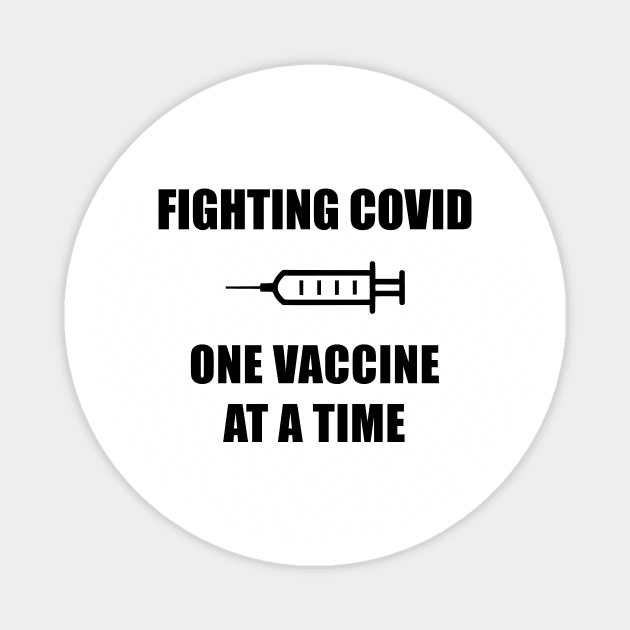 Fighting Covid-19 One Vaccine At A Time, Corona Virus 2020 Lockdown Magnet by ichewsyou